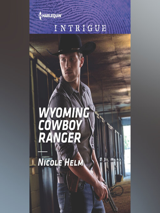 Title details for Wyoming Cowboy Ranger by Nicole Helm - Wait list